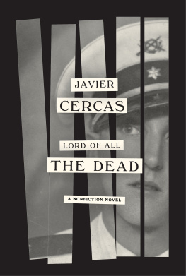 Javier Cercas - Lord of All the Dead: A nonfiction novel