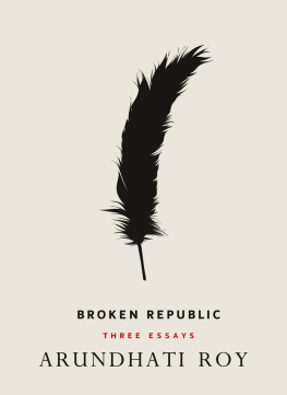 Arundhati Roy - Broken Republic: Three Essays