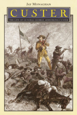 Jay Monaghan Custer: The Life of General George Armstrong Custer