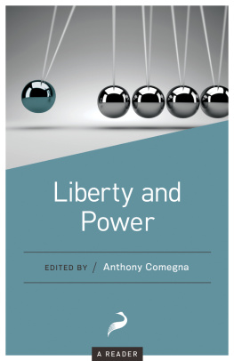 Anthony Comegna - Liberty and Power: A Libertarian Approach to the Past