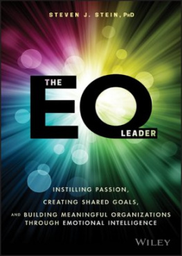 Steven J. Stein The EQ Leader: Instilling Passion, Creating Shared Goals, and Building Meaningful Organizations through Emotional Intelligence