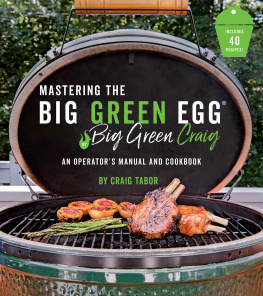 Craig Tabor - Mastering the Big Green Egg&#174; by Big Green Craig