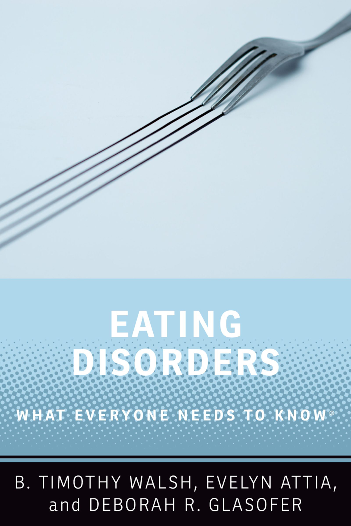 Advance Praise for Eating Disorders Collectively Walsh Attia and Glasofer - photo 1