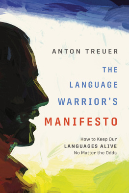 Anton Treuer The Language Warriors Manifesto: How to Keep Our Languages Alive No Matter the Odds