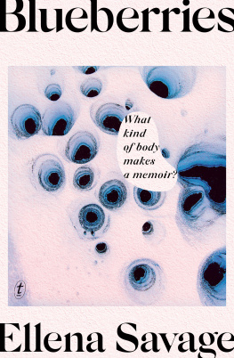 Ellena Savage Blueberries: what kind of body makes a memoir