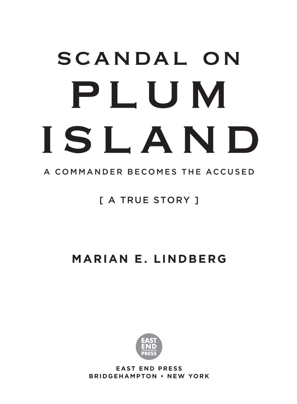 SCANDAL ON PLUM ISLAND A Commander Becomes the Accused Copyright 2020 by - photo 4