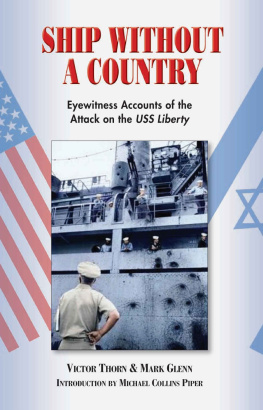 Victor Thorn Ship Without A Country: Eyewitness Accounts of the Attack on the USS Liberty