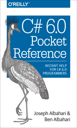 Joseph Albahari - C# 6.0 Pocket Reference: Instant Help for C# 6.0 Programmers