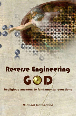 Michael Rothschild - Reverse Engineering God: Irreligious Answers to Fundamental Questions