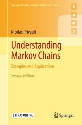 Nicolas Privault - Understanding Markov chains: Examples and Applications