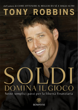 Anthony Robbins - Soldi. domina il gioco - Sette semplici passi per la libertà finanziaria