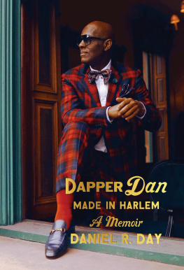 Daniel R. Day - Dapper Dan. Made in Harlem: A Memoir