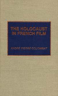 title The Holocaust in French Film Filmmakers Series No 33 author - photo 1