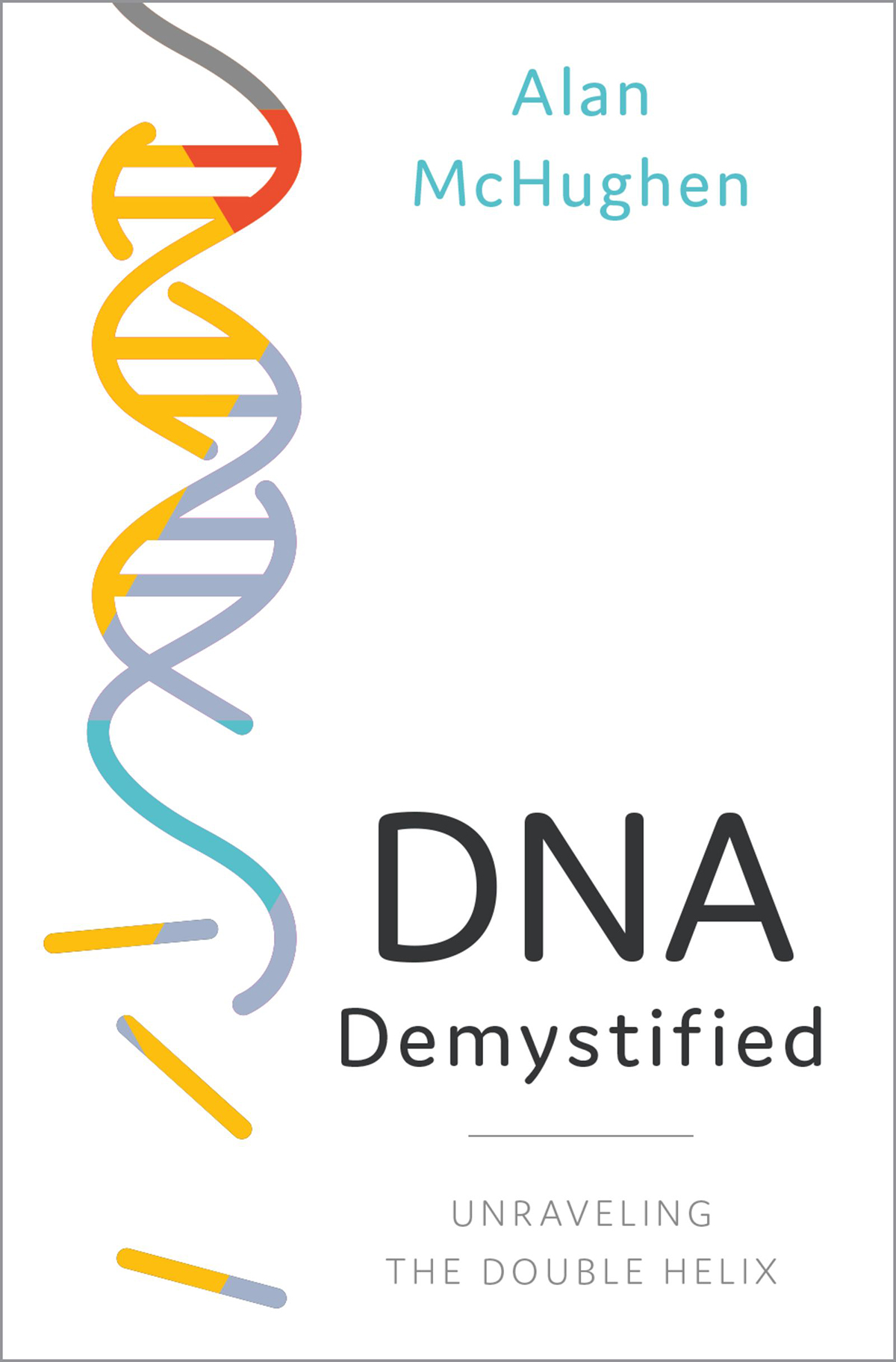 DNA Demystified Unravelling the Double Helix - image 1