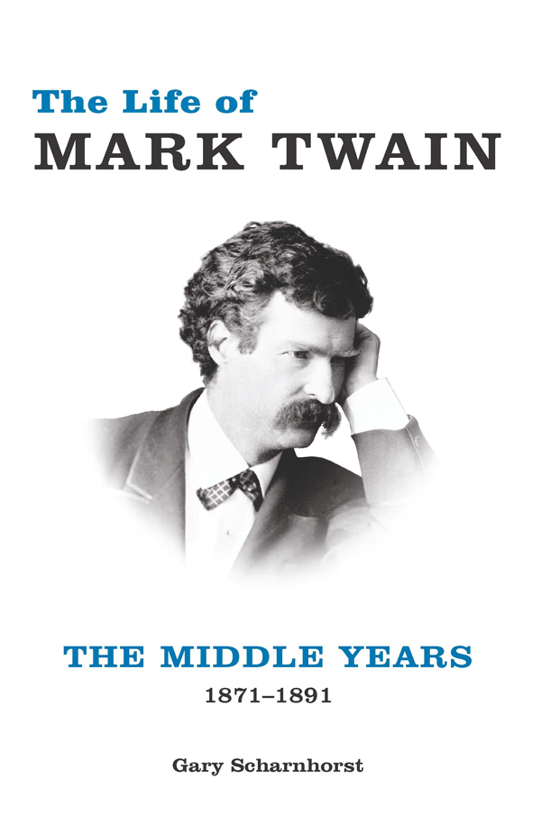 THE LIFE OF MARK TWAIN THE MIDDLE YEARS Copyright 2019 by The Curators of - photo 1