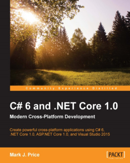 Mark J. Price C# 6 and . NET Core 1. 0: Modern Cross-Platform Development