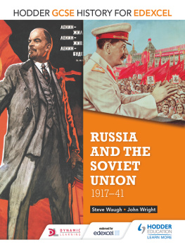 Steve Waugh and John Wright Hodder GCSE History for Edexcel: Russia and the Soviet Union, 1917-41