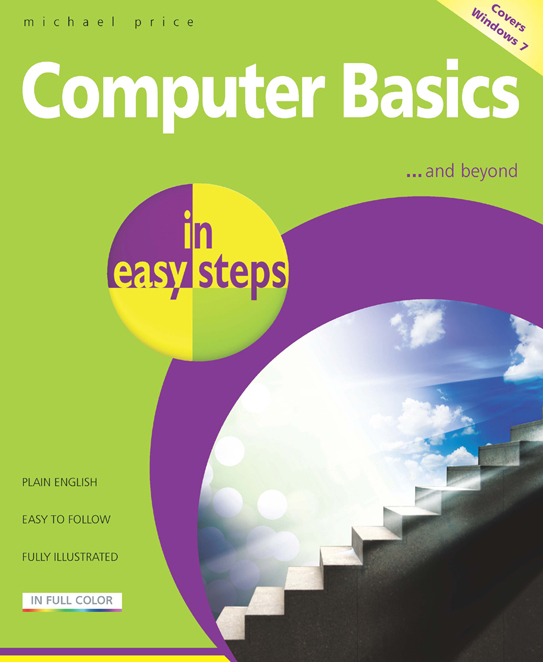 Michael Price Computer Basics In easy steps is an imprint of In Easy - photo 1