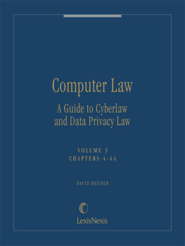 David Bender Computer Law: A Guide to Cyberlaw and Data Privacy Law