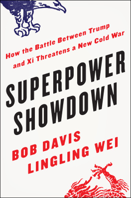 Bob Davis - Superpower Showdown: How the Battle Between Trump and Xi Threatens a New Cold War