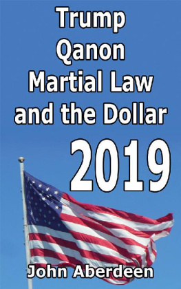 John Aberdeen Trump, Qanon, Martial Law, and the Dollar