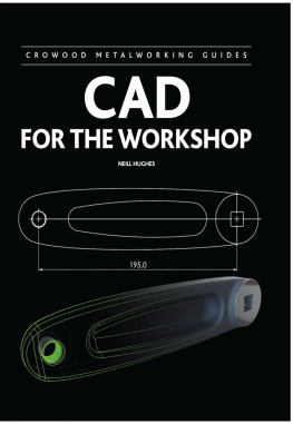 Neill Hughes - CAD for the Workshop