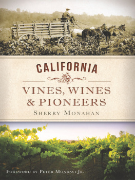 Sherry Monahan - California Vines, Wines and Pioneers