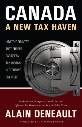 Alain Deneault - Canada: A New Tax Haven: How the Country That Shaped Caribbean Tax Havens Is Becoming One Itself