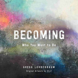 Gregg Lorberbaum - Becoming Who You Want to Be