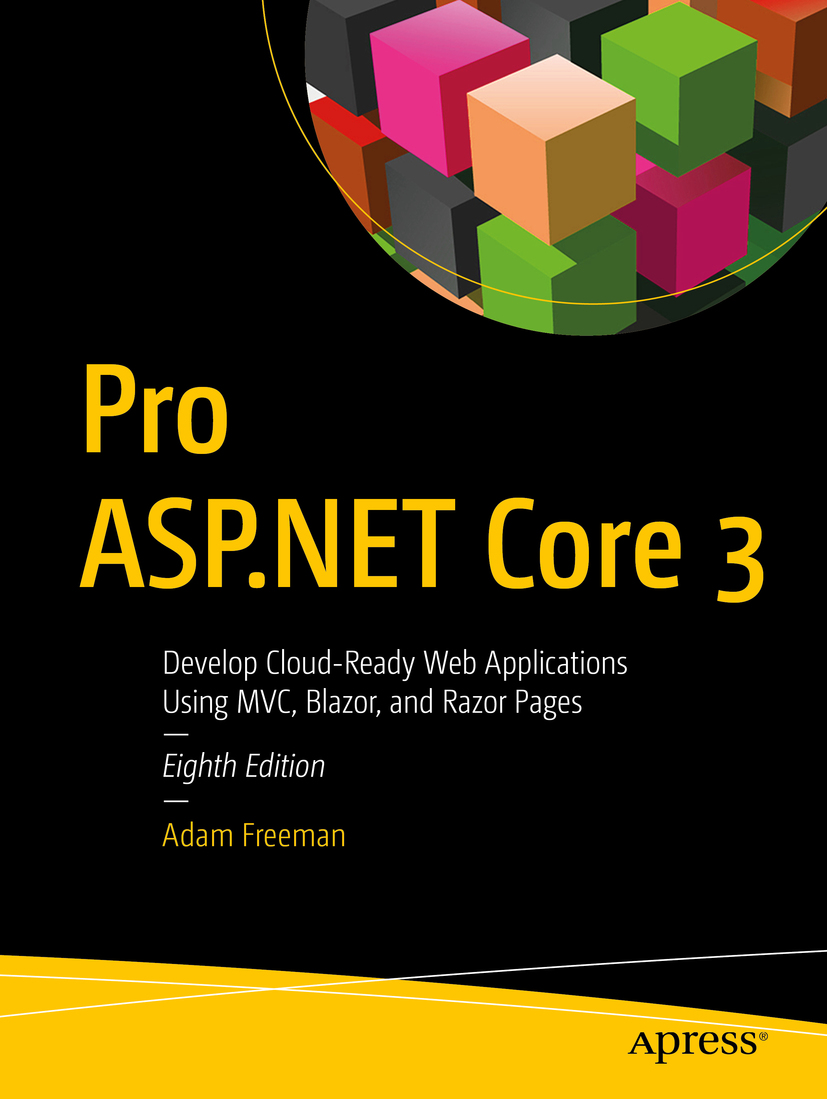 Adam Freeman Pro ASPNET Core 3 Develop Cloud-Ready Web Applications Using - photo 1