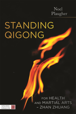 Noel Plaugher - Standing Qigong for Health and Martial Arts - Zhan Zhuang
