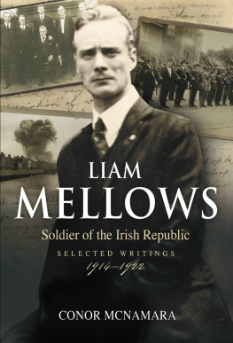 Conor McNamara - Liam Mellows: Soldier of the Irish Republic (Selected Writings 1914–1922)