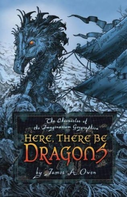 James A. Owen - Here, There Be Dragons (Chronicles of the Imaginarium Geographica)