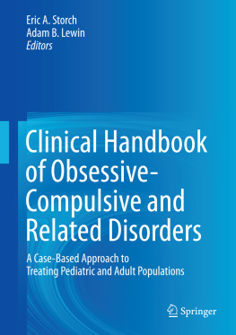 Eric A. Storch - Clinical Handbook of Obsessive-Compulsive and Related Disorders: A Case-Based Approach to Treating Pediatric and Adult Populations
