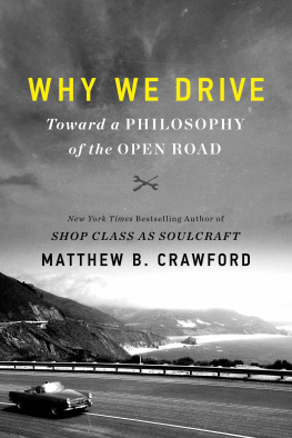 Matthew B. Crawford - Why We Drive: Toward a Philosophy of the Open Road