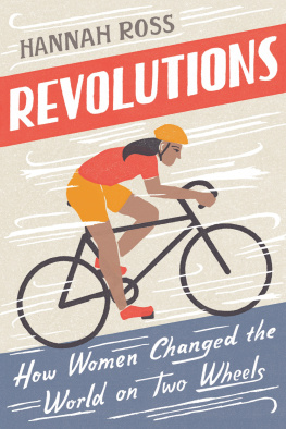 Hannah Ross - Revolutions: How Women Changed the World on Two Wheels