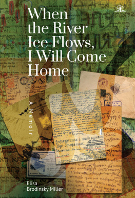 Elisa Brodinsky Miller - When the River Ice Flows, I Will Come Home