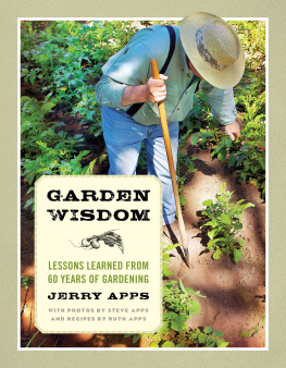 Jerry Apps - Garden Wisdom: Lessons Learned From 60 Years of Gardening