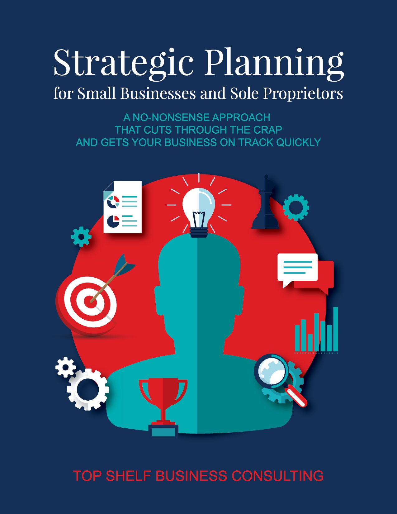 The Strategic Planning Workbook for Small Businesses and Sole Proprietors A - photo 1