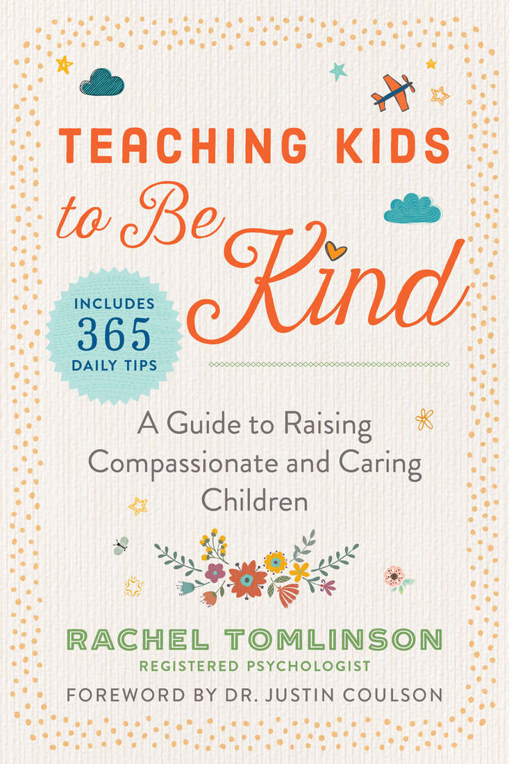 PRAISE FOR TEACHING KIDS TO BE KIND Very relevant in raising children to be - photo 1