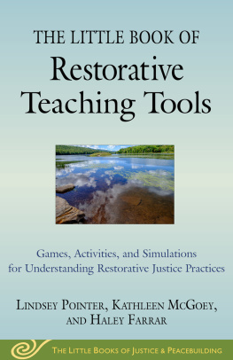 Lindsey Pointer - The Little Book of Restorative Teaching Tools: Games, Activities, and Simulations for Understanding Restorative Justice Practices