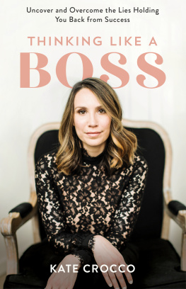 Kate Crocco - Thinking Like a Boss: Uncover and Overcome the Lies Holding You Back from Success