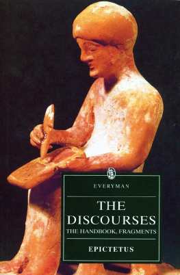 Epictetus The Discourses of Epictetus: The Handbook, Fragments