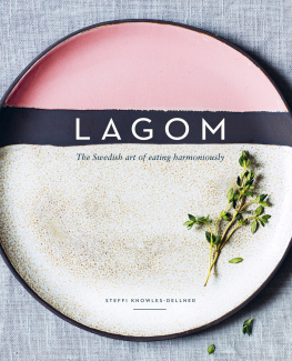 Steffi Knowles-Dellner - Lagom: The Swedish art of eating harmoniously