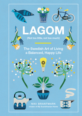 Niki Brantmark Lagom: Not Too Little, Not Too Much: The Swedish Art of Living a Balanced, Happy Life