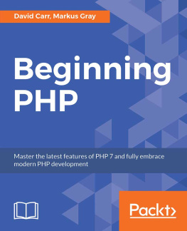 David Carr - Beginning PHP: Master the latest features of PHP 7 and fully embrace modern PHP development