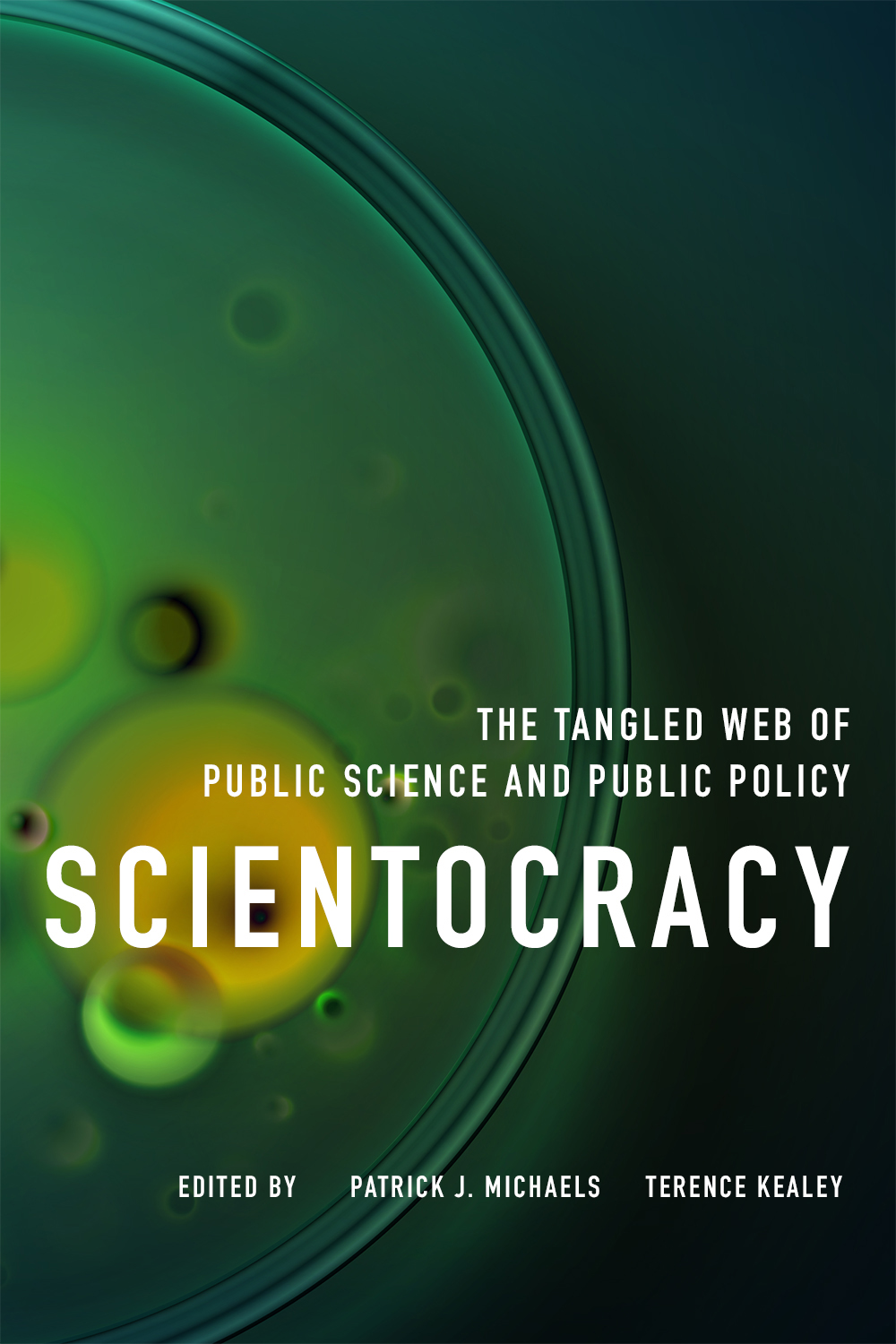 SCIENTOCRACY THE TANGLED WEB OF PUBLIC SCIENCE AND PUBLIC POLICY EDITED - photo 1