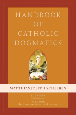 Matthias Joseph Scheeben - Handbook of Catholic Dogmatics 5.1