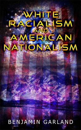 Benjamin Garland - White Racialism and American Nationalism