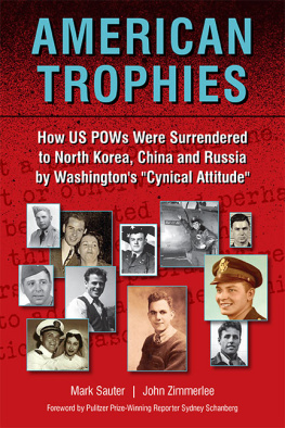 Mark Sauter - American Trophies: How US POWs Were Surrendered to North Korea, China, and Russia by Washington’s “Cynical Attitude”